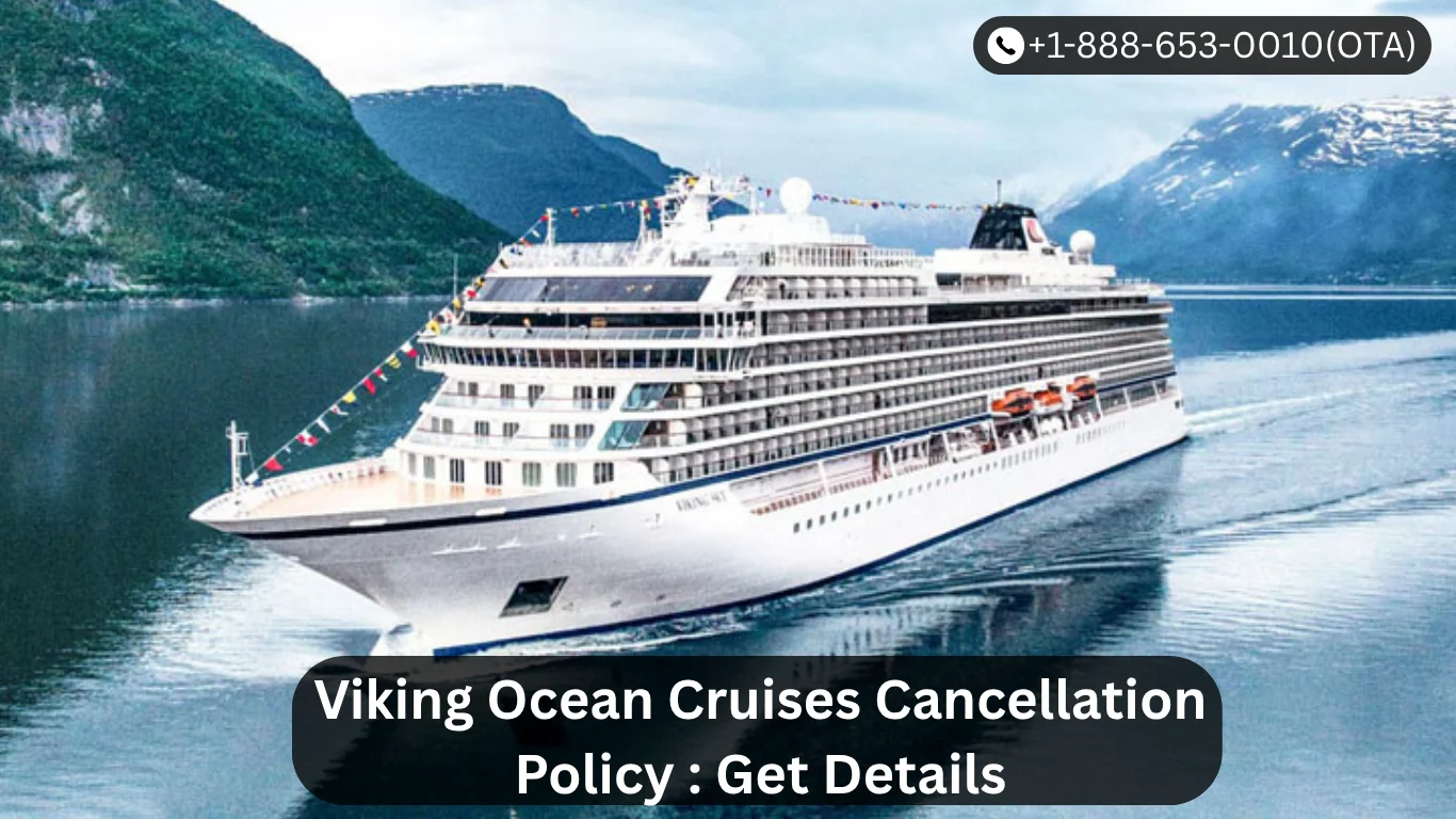 Viking Ocean Cruises Cancellation Policy  Get Details.webp
